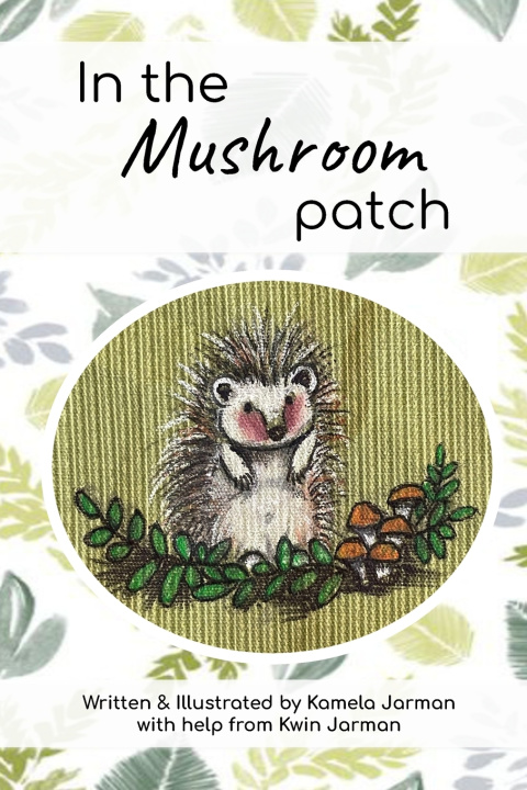Kniha In the Mushroom Patch Kamela Jarman