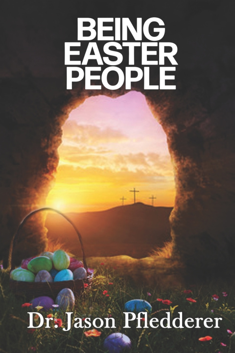 Kniha Being Easter People Jason Pfledderer