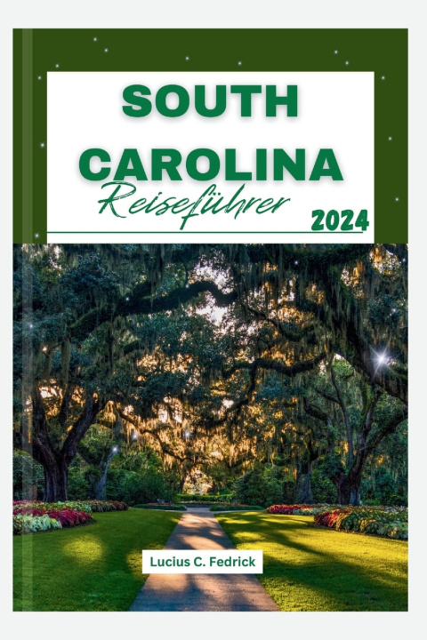 Kniha South Carolina Reiseführer 2024 Lucius C. Fedrick