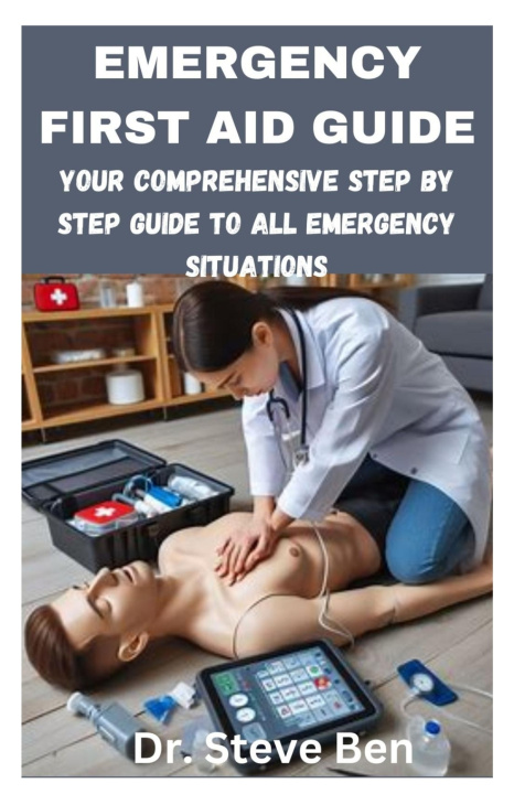 Livro EMERGENCY FIRST AID GUIDE Dr. Steve Ben
