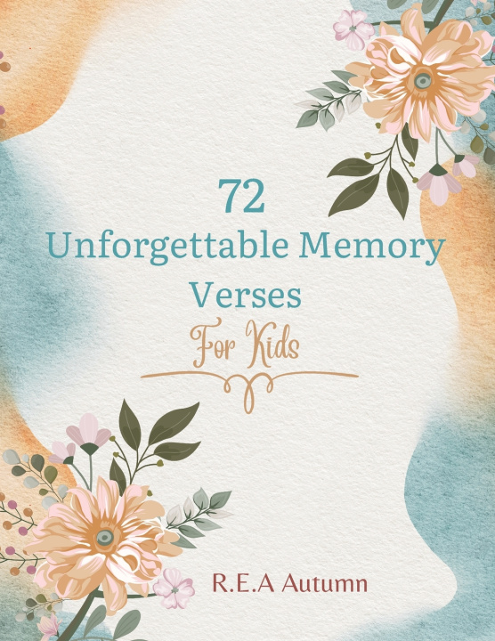 Knjiga 72 Unforgettable Memory Verses for Kids R.E.A Autumn