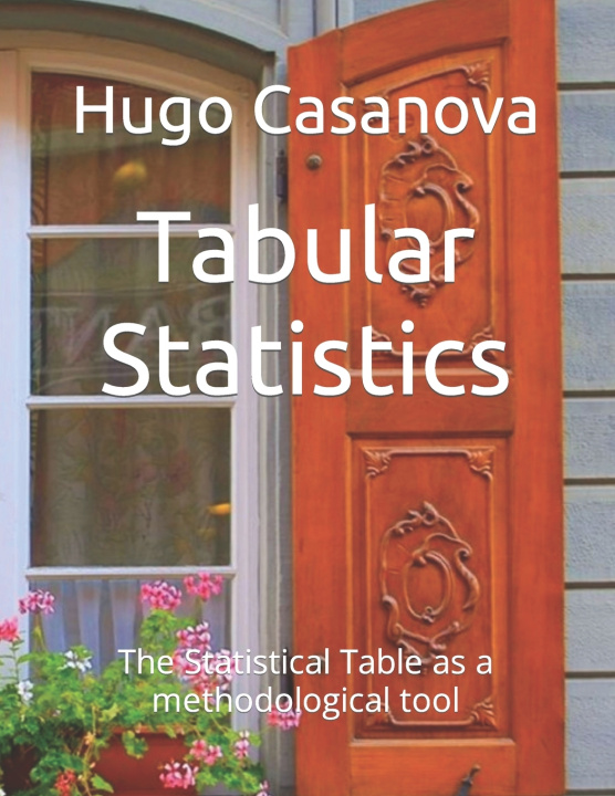 Kniha Tabular Statistics Hugo D. Casanova L.