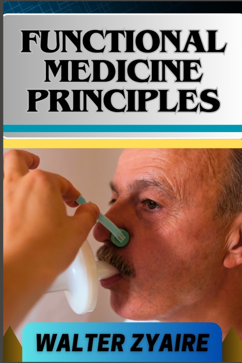 Kniha FUNCTIONAL MEDICINE PRINCIPLES WALTER ZYAIRE