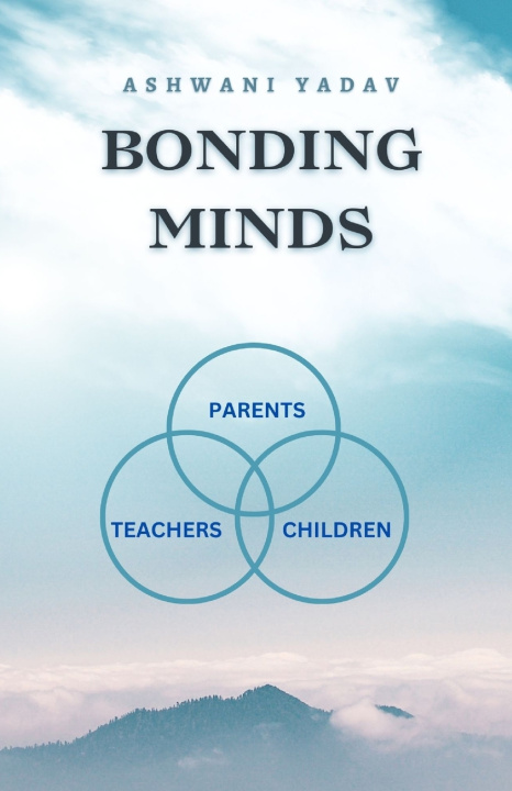 Kniha Bonding Minds Ashwani Yadav