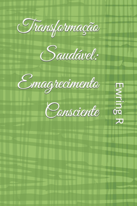 Knjiga Transformação Saudável Ewring R
