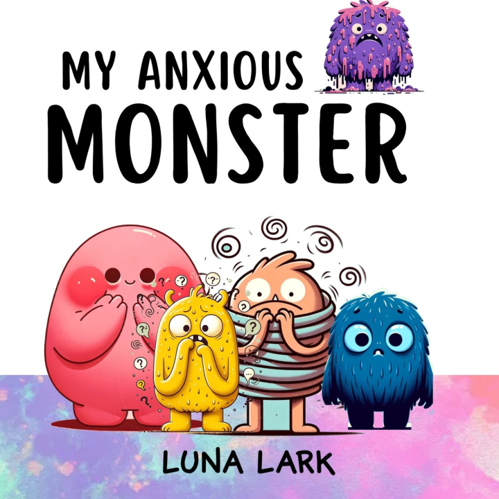 Książka My Anxious Monster Luna Lark