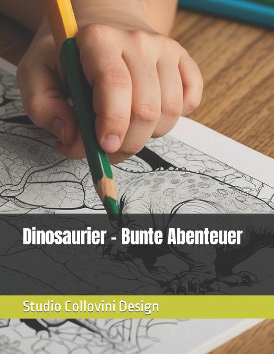 Knjiga Dinosaurier - Bunte Abenteuer Studio Collovini Design