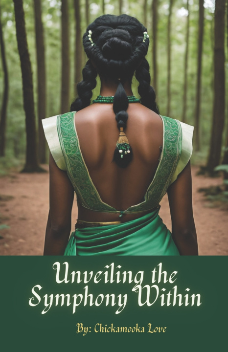 Knjiga Unveiling the Symphony Within Chickamooka Love