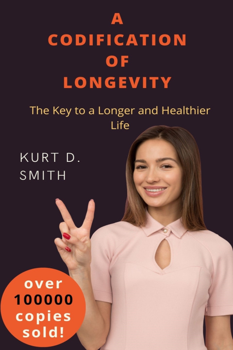 Książka A Codification Of Longevity Kurt D. Smith