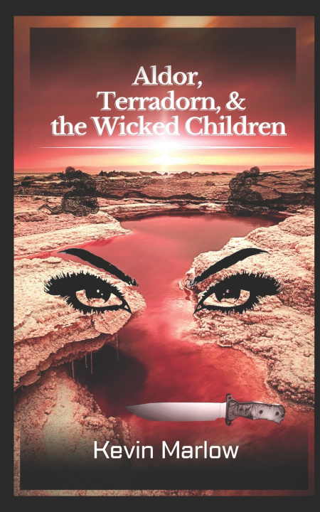 Knjiga Aldor, Terradorn, & the Wicked Children Kevin Marlow