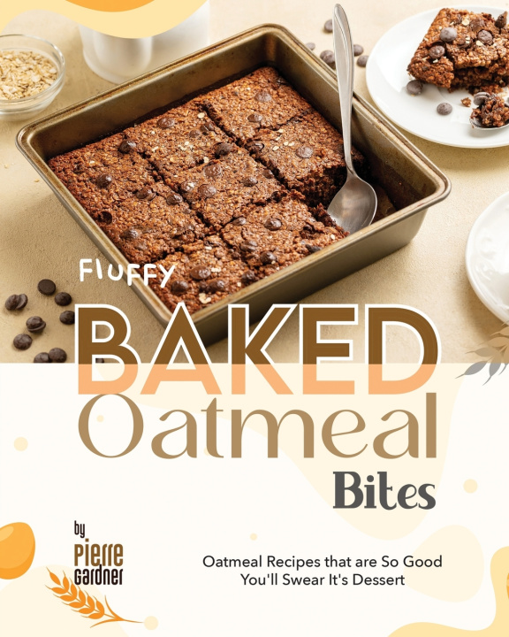 Książka Fluffy Baked Oatmeal Bites Pierre Gardner