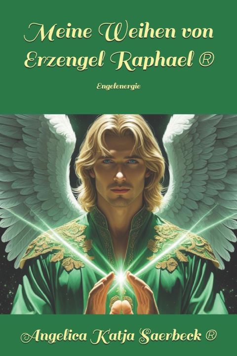 Książka Meine Weihen von Erzengel Raphael ® Angelica Katja Saerbeck