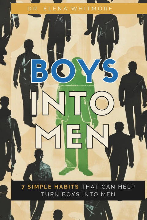 Kniha Boy Into Men Dr. Elena Whitmore