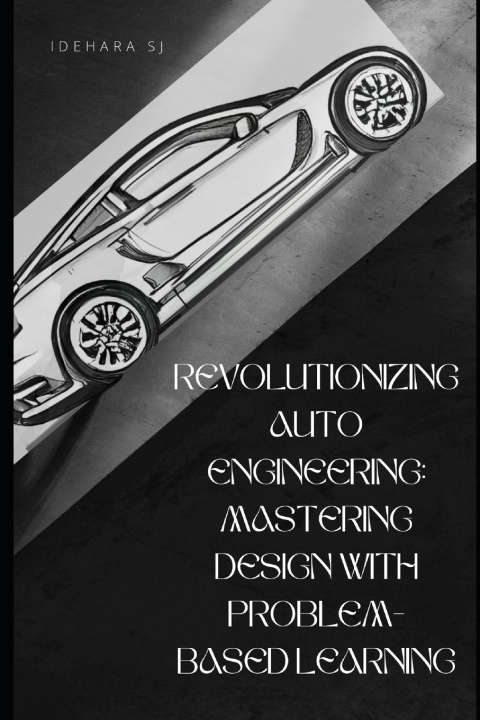 Knjiga REVOLUTIONIZING AUTO ENGINEERING Sergio Idehara
