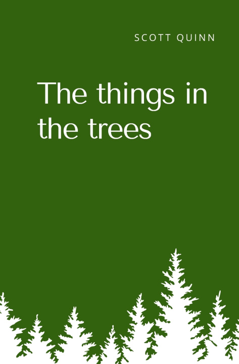 Knjiga The things in the trees Scott Quinn