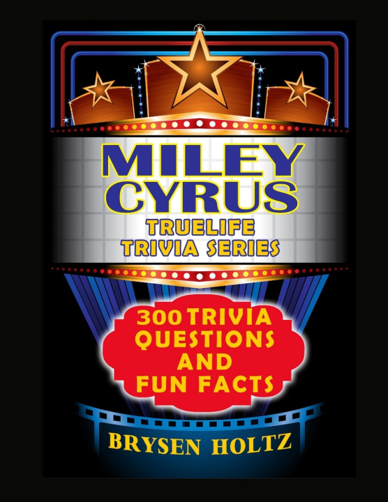 Kniha Truelife Trivia Miley Cyrus Brysen Holtz
