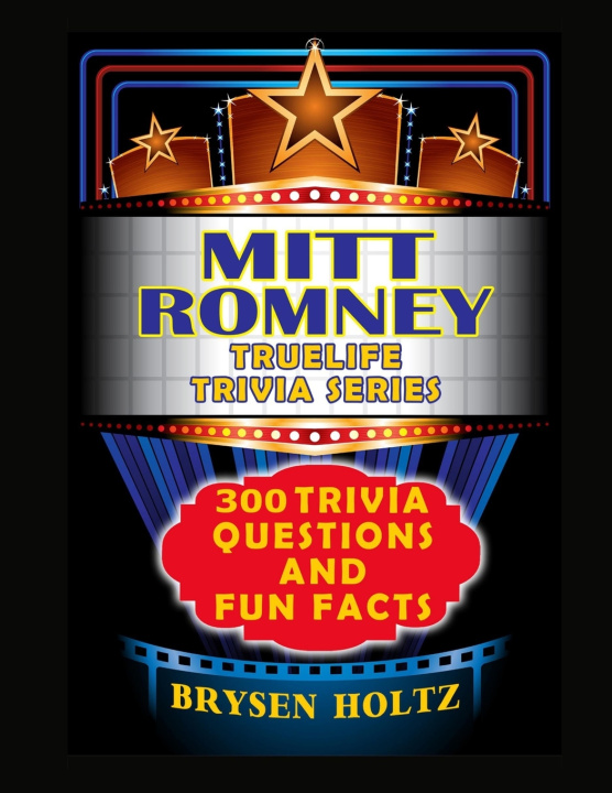 Książka Truelife Trivia Mitt Romney Brysen Holtz