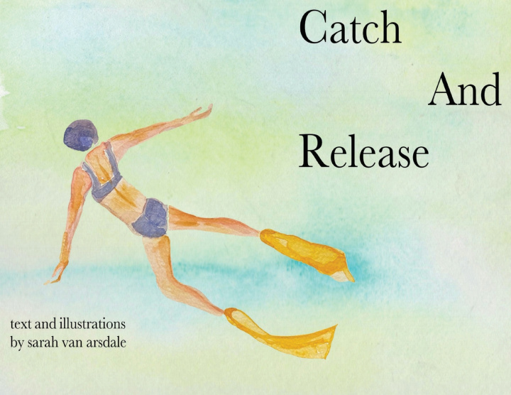 Knjiga Catch and Release Sarah Van Arsdale