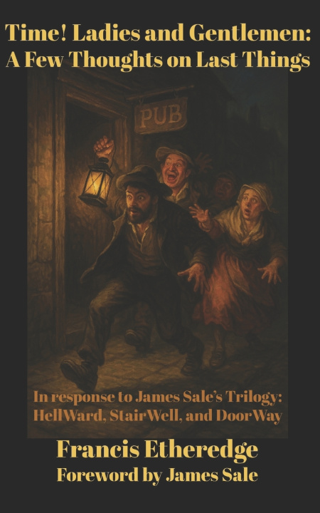 Kniha Time! Ladies and Gentlemen--A Few Thoughts on Last Things Francis Etheredge