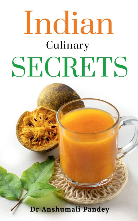 Kniha Indian Culinary Secrets Dr Anshumali Pandey
