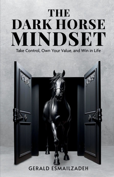 Kniha The Dark Horse Mindset Gerald Esmailzadeh