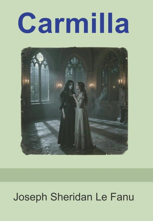 Knjiga Carmilla Joseph Sheridan Le Fanu