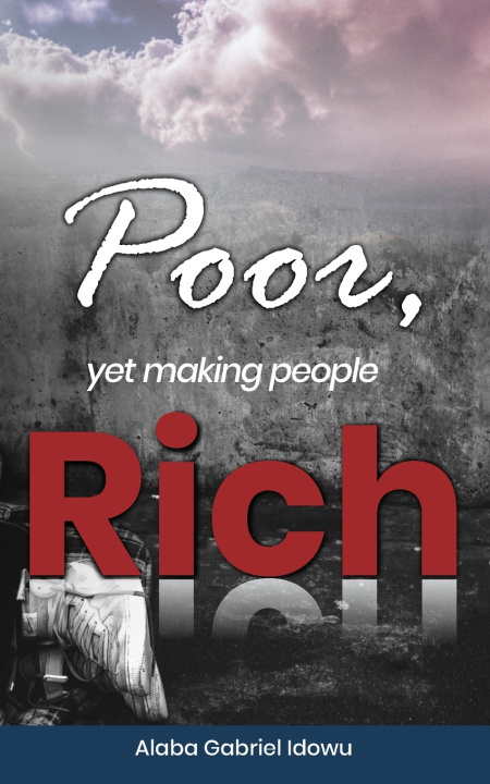 Kniha Poor, Yet Making People Rich Alaba Gabriel Idowu