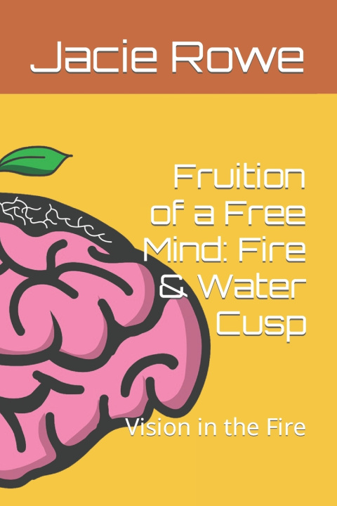 Kniha Fruition of a Free Mind Jacie C. Rowe IV
