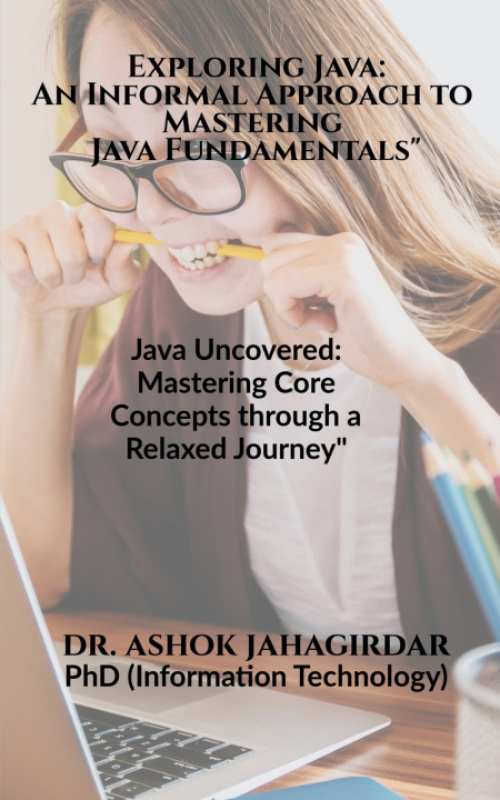 Knjiga Exploring Java PhD Dr. Ashok Jahagirdar