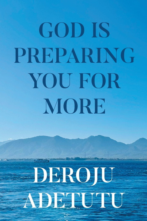 Kniha God Is Preparing You for More Deroju Adetutu
