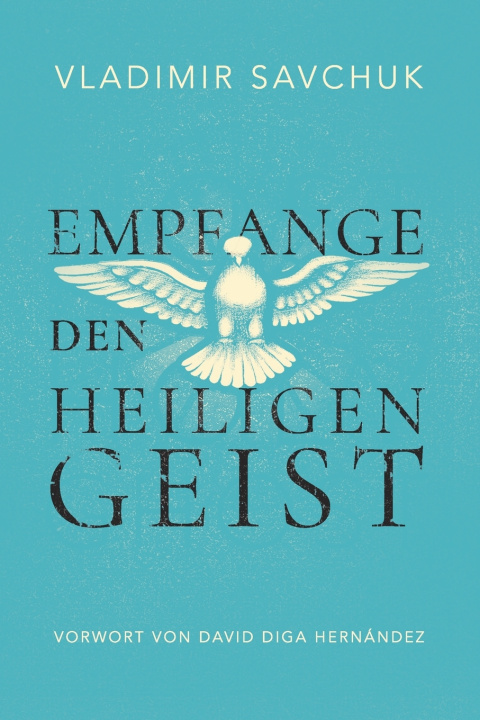 Kniha Empfange den Heiligen Geist Vladimir Savchuk