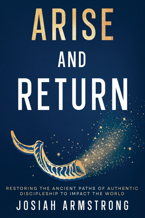 Kniha Arise And Return Josiah Armstrong