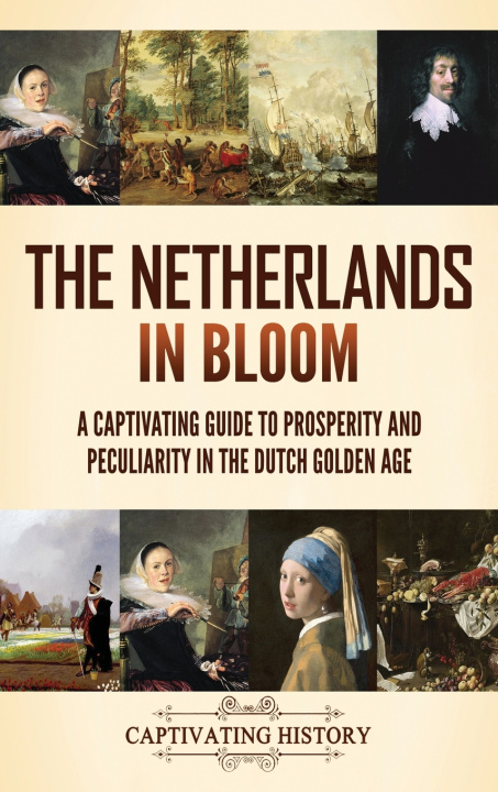 Kniha The Netherlands in Bloom Captivating History