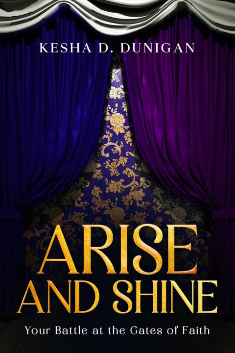 Kniha Arise and Shine Kesha D Dunigan