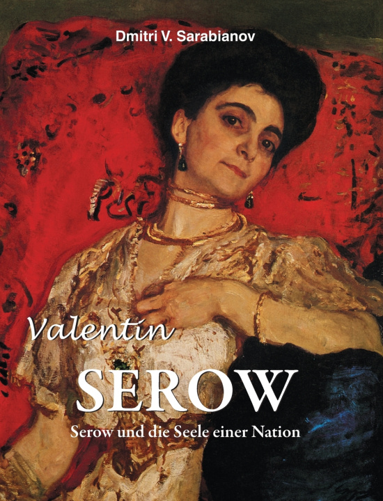 Книга Valentin Serow Dmitri V. Sarabianov