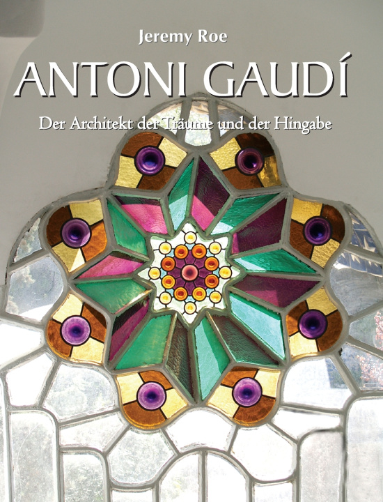 Knjiga Antoni Gaudí Jeremy Roe