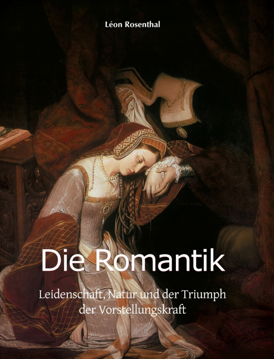 Kniha Die Romantik Léon Rosenthal