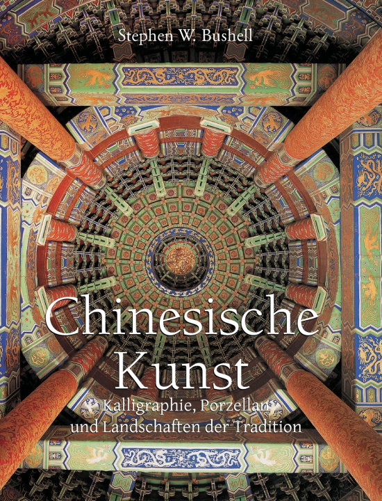 Buch Chinesische Kunst Stephen W. Bushell