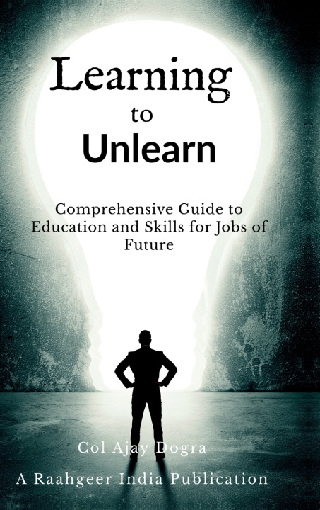 Kniha Learning to Unlearn Raahgeer India Entreprises