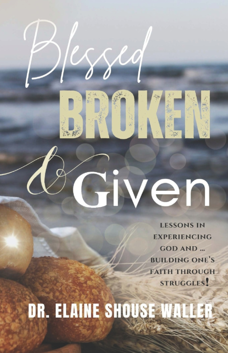 Kniha Blessed Broken & Given Elaine Shouse Waller