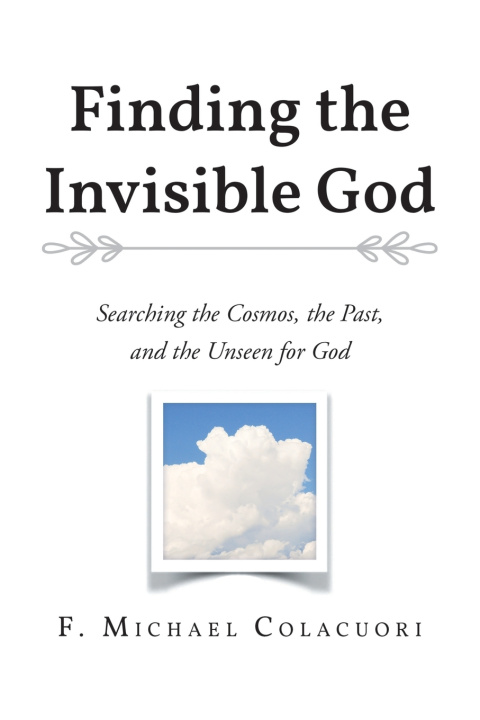 Kniha Finding the Invisible God F. Michael Colacuori