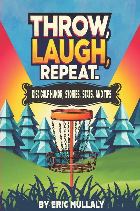 Knjiga Throw, Laugh, Repeat Eric Mullaly