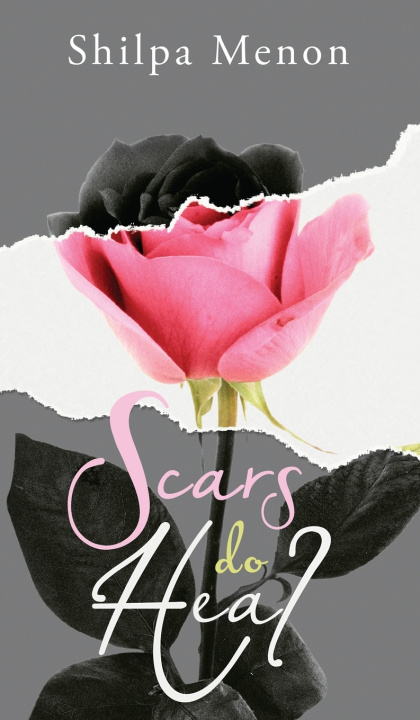 Knjiga Scars Do Heal Shilpa Menon