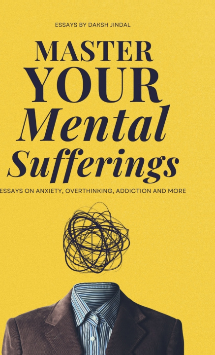 Kniha Master Your Mental Sufferings Daksh Jindal