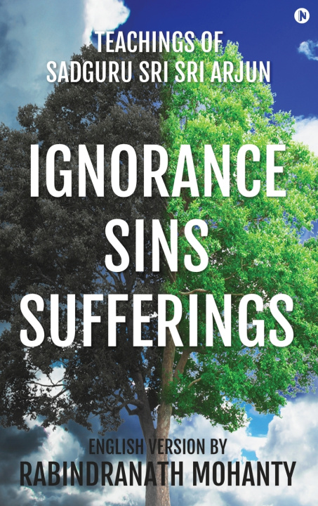 Kniha Ignorance Sins Sufferings Rabindranath Mohanty