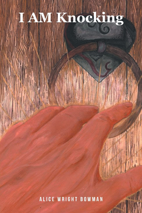 Kniha I AM Knocking Alice Wright Bowman