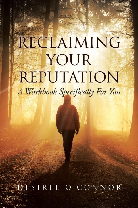 Kniha Reclaiming Your Reputation Desiree O'Connor