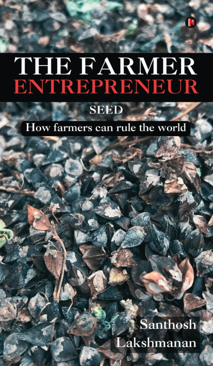 Kniha The Farmer Entrepreneur Santhosh Lakshmanan