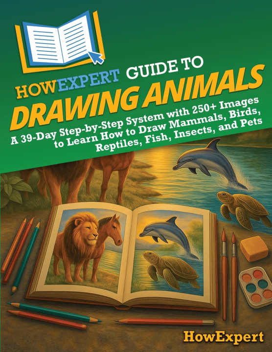 Kniha HowExpert Guide to Drawing Animals HowExpert