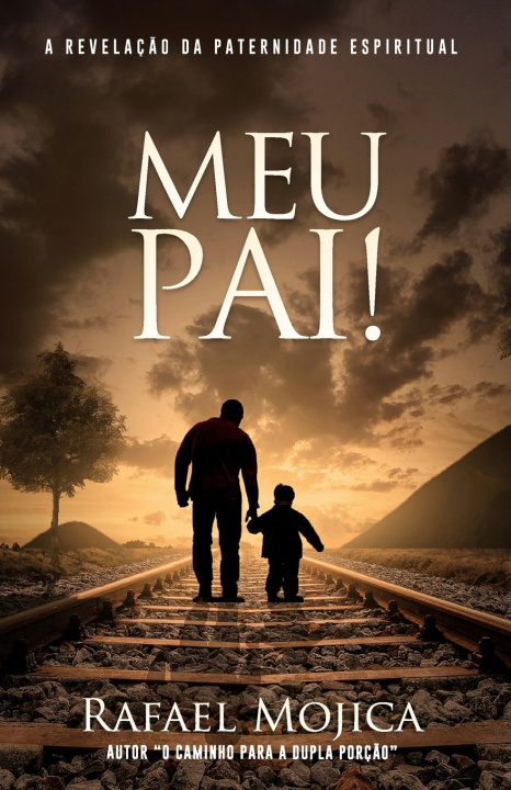 Kniha Meu Pai! Rafael Mojica